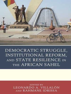 cover image of Democratic Struggle, Institutional Reform, and State Resilience in the African Sahel